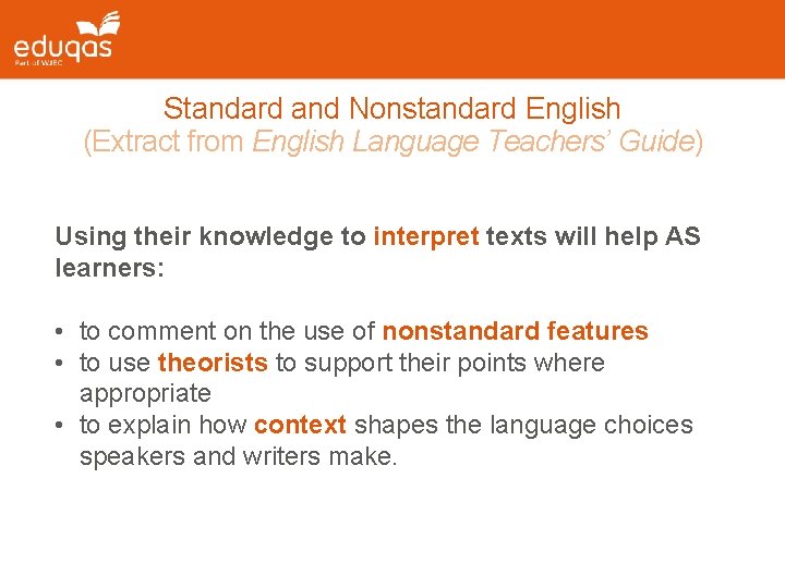 Standard and Nonstandard English (Extract from English Language Teachers’ Guide) Using their knowledge to