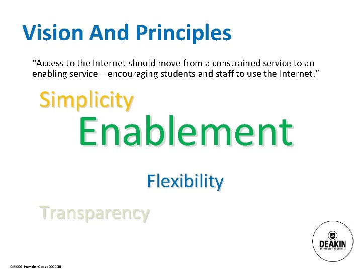 Vision And Principles “Access to the Internet should move from a constrained service to