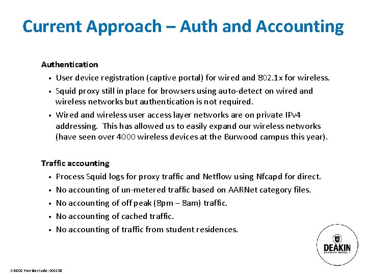 Current Approach – Auth and Accounting Authentication • User device registration (captive portal) for