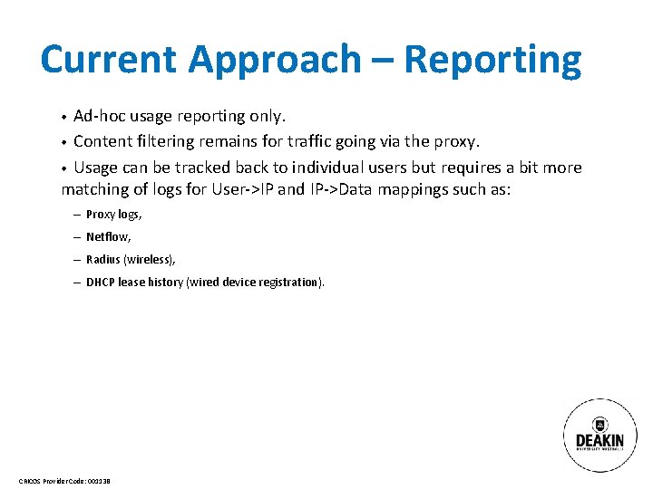 Current Approach – Reporting • Ad-hoc usage reporting only. • Content filtering remains for