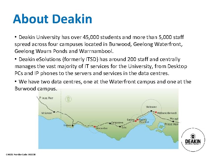 About Deakin • Deakin University has over 45, 000 students and more than 5,