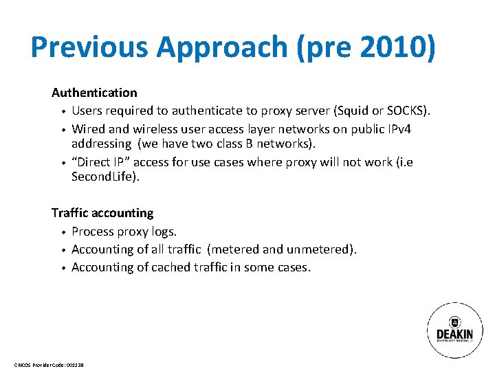 Previous Approach (pre 2010) Authentication • Users required to authenticate to proxy server (Squid