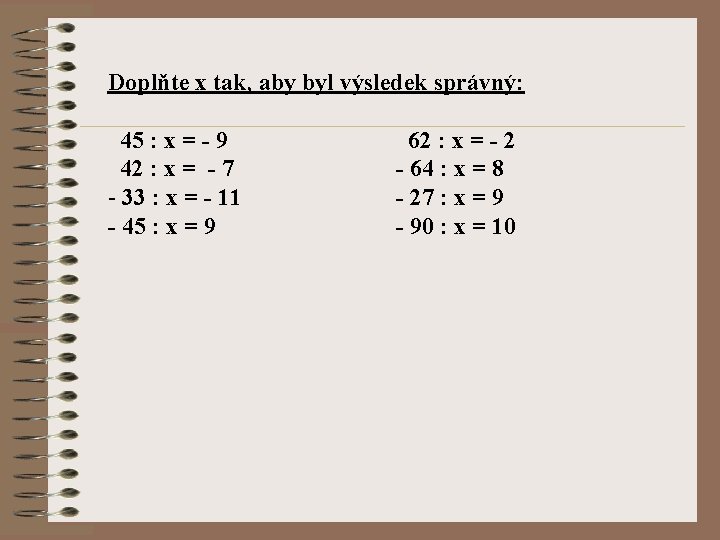Doplňte x tak, aby byl výsledek správný: 45 : x = - 9 42