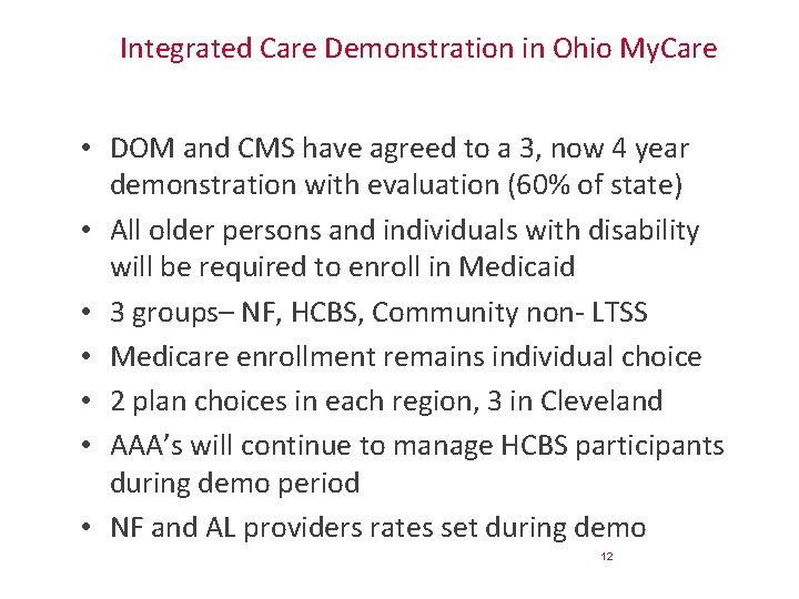 Integrated Care Demonstration in Ohio My. Care • DOM and CMS have agreed to