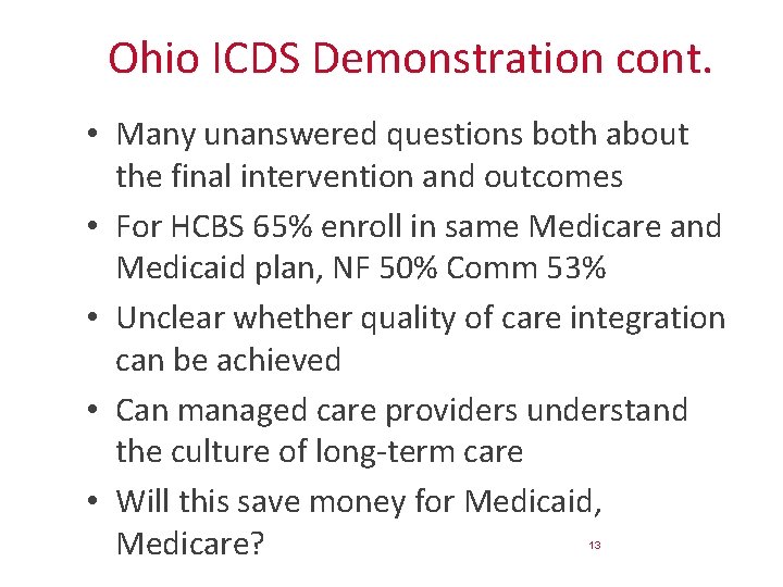 Ohio ICDS Demonstration cont. • Many unanswered questions both about the final intervention and