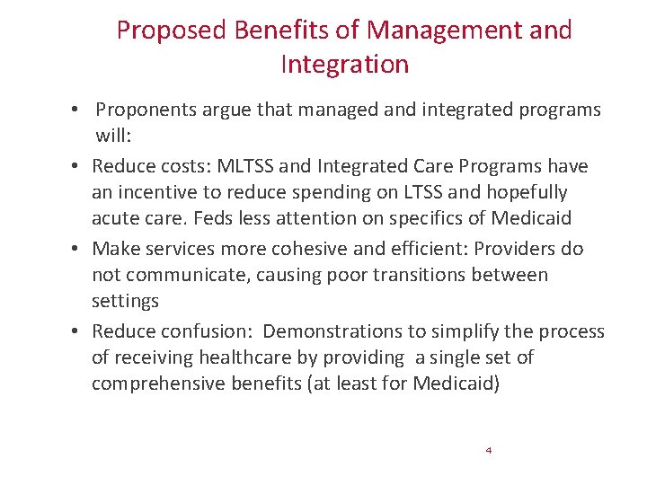 Proposed Benefits of Management and Integration • Proponents argue that managed and integrated programs