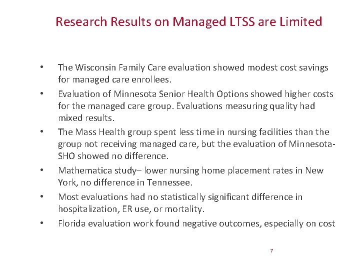Research Results on Managed LTSS are Limited • • • The Wisconsin Family Care