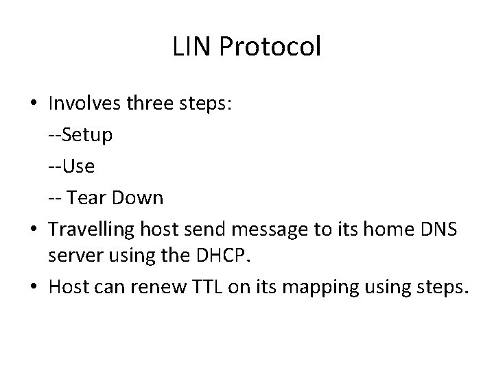 LIN Protocol • Involves three steps: --Setup --Use -- Tear Down • Travelling host