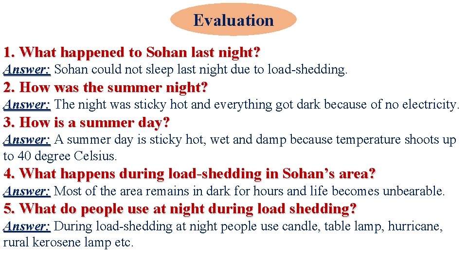 Evaluation 1. What happened to Sohan last night? Answer: Sohan could not sleep last