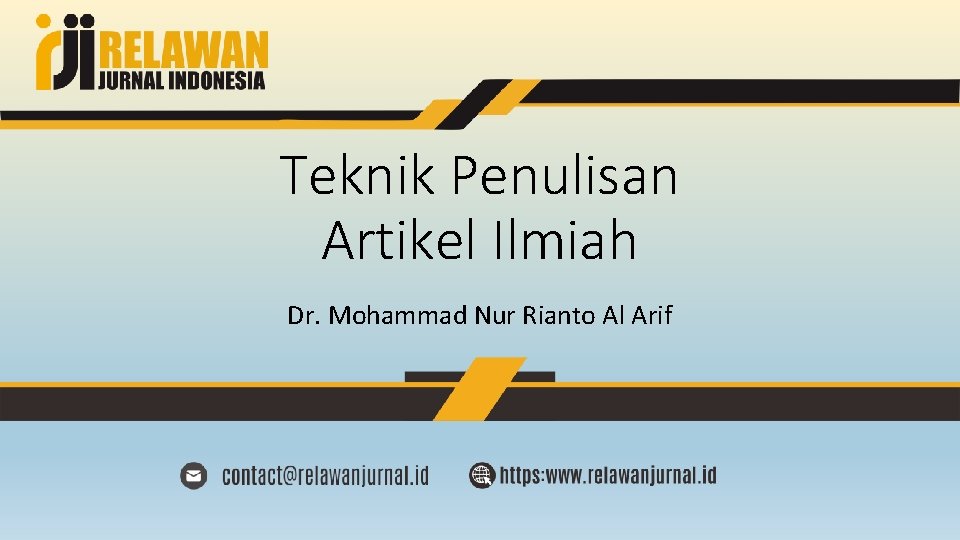Teknik Penulisan Artikel Ilmiah Dr. Mohammad Nur Rianto Al Arif 