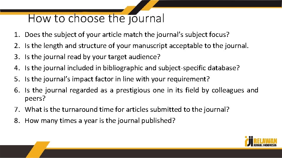 How to choose the journal 1. 2. 3. 4. 5. 6. Does the subject