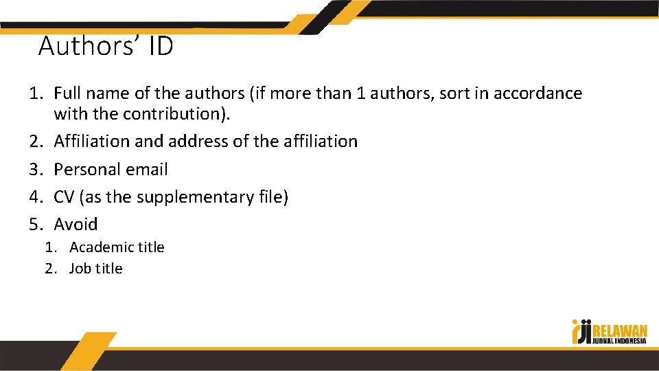 Authors’ ID 1. Full name of the authors (if more than 1 authors, sort