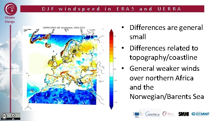 DJF Climate Change windspeed in ERA 5 and UERRA • Differences are general small