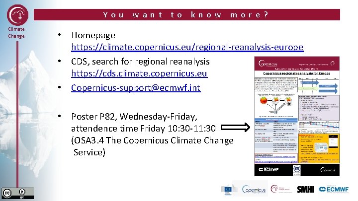 You Climate Change want to know more? • Homepage https: //climate. copernicus. eu/regional-reanalysis-europe •