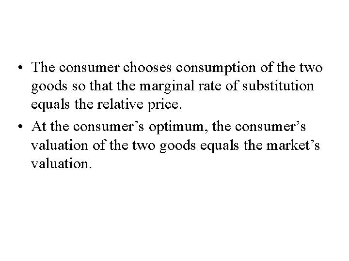 The Consumer’s Optimal Choice • The consumer chooses consumption of the two goods so The Consumer’s Optimal Choice • The consumer chooses consumption of the two goods so