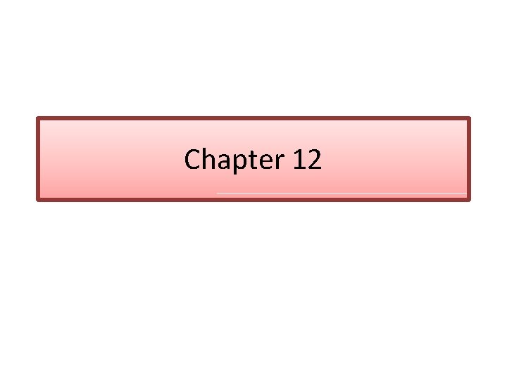 Chapter 12 Chapter 12