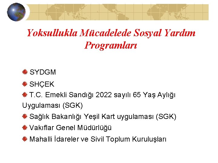 Yoksullukla Mücadelede Sosyal Yardım Programları SYDGM SHÇEK T. C. Emekli Sandığı 2022 sayılı 65