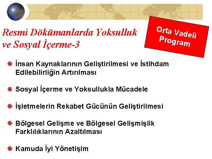 Resmi Dökümanlarda Yoksulluk ve Sosyal İçerme-3 Orta V adeli Progra m İnsan Kaynaklarının Geliştirilmesi