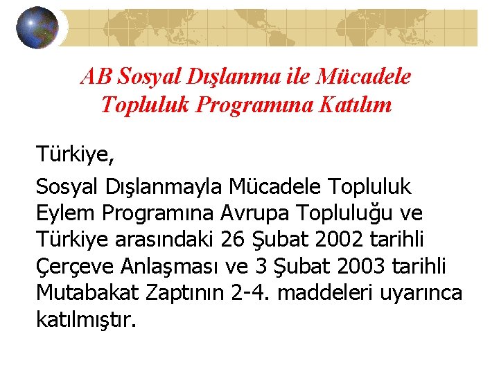 AB Sosyal Dışlanma ile Mücadele Topluluk Programına Katılım Türkiye, Sosyal Dışlanmayla Mücadele Topluluk Eylem