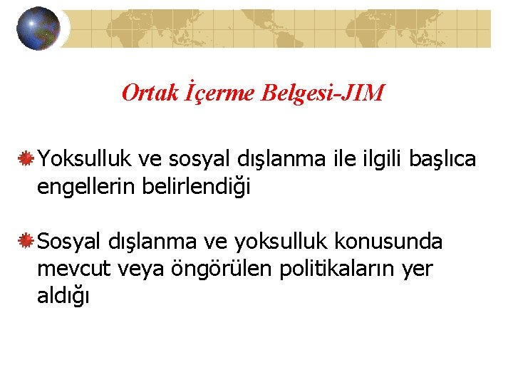 Ortak İçerme Belgesi-JIM Yoksulluk ve sosyal dışlanma ile ilgili başlıca engellerin belirlendiği Sosyal dışlanma