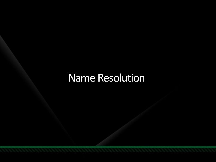 Name Resolution 