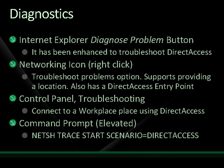 Diagnostics Internet Explorer Diagnose Problem Button It has been enhanced to troubleshoot Direct. Access