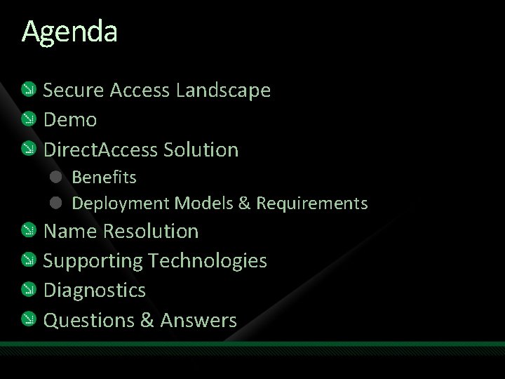 Agenda Secure Access Landscape Demo Direct. Access Solution Benefits Deployment Models & Requirements Name