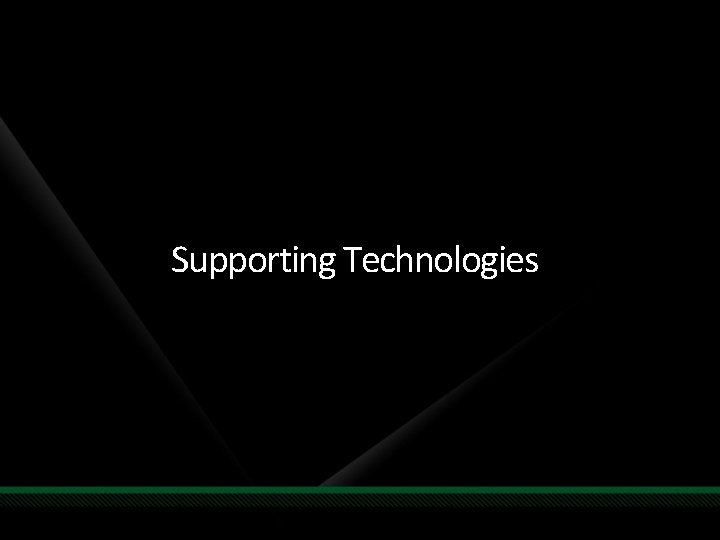 Supporting Technologies 