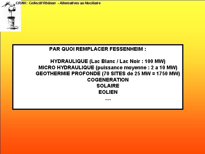 CRAN : Collectif Rhénan - Alternatives au Nucléaire PAR QUOI REMPLACER FESSENHEIM : HYDRAULIQUE