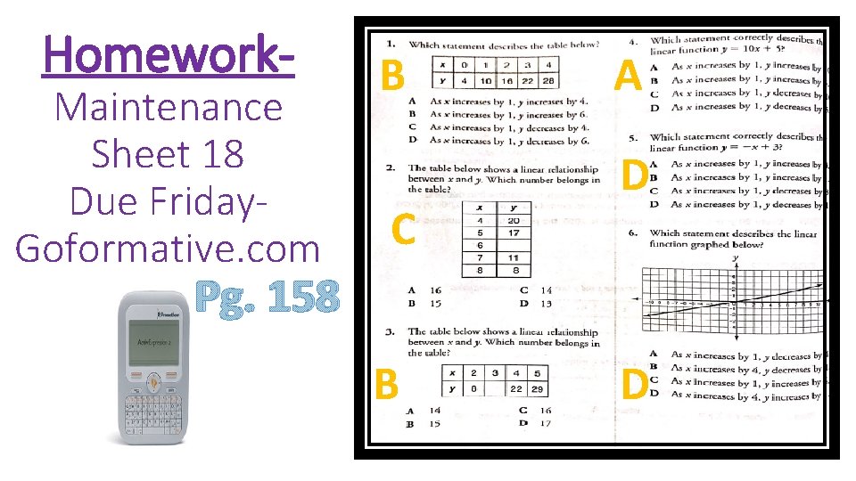Homework- Maintenance Sheet 18 Due Friday. Goformative. com B C A D Pg. 158