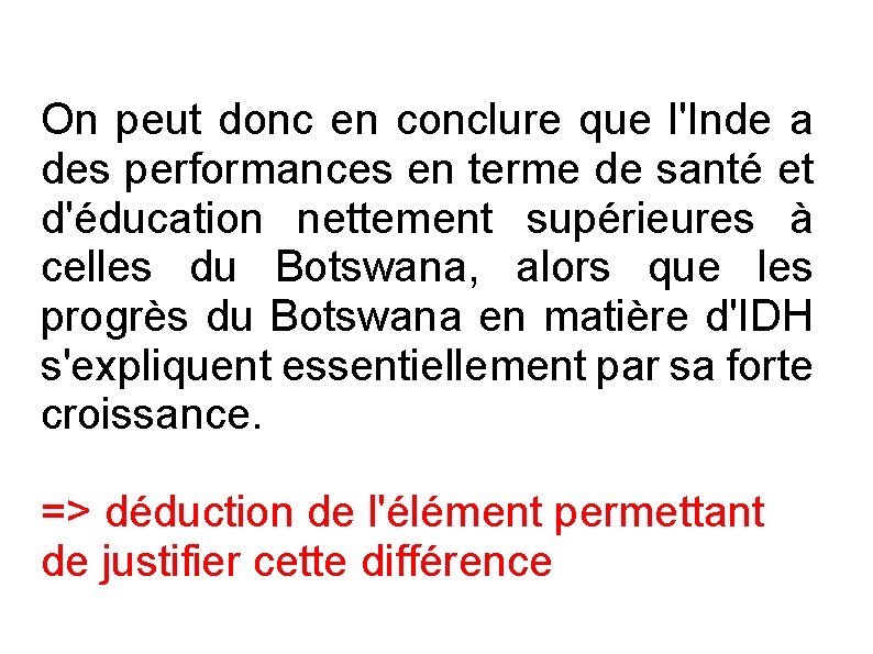 On peut donc en conclure que l'Inde a des performances en terme de santé