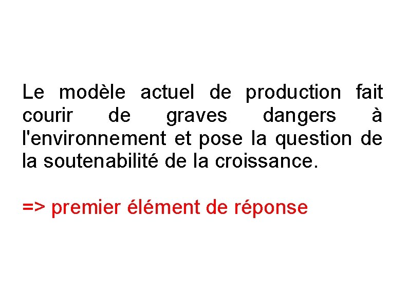 Le modèle actuel de production fait courir de graves dangers à l'environnement et pose