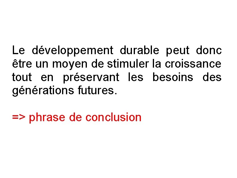 Le développement durable peut donc être un moyen de stimuler la croissance tout en