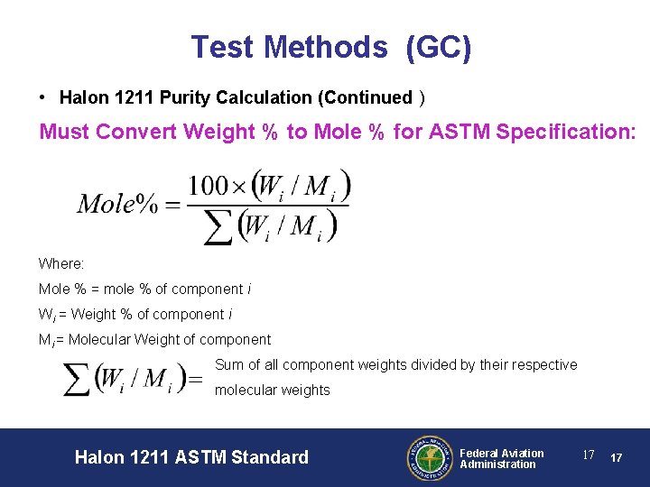 Test Methods (GC) • Halon 1211 Purity Calculation (Continued ) Must Convert Weight %