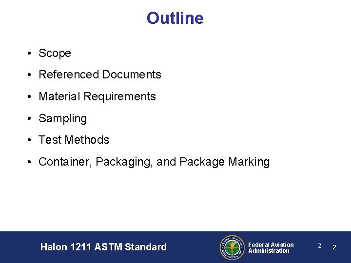 Outline • Scope • Referenced Documents • Material Requirements • Sampling • Test Methods