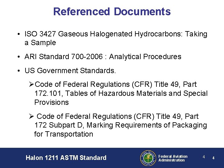 Referenced Documents • ISO 3427 Gaseous Halogenated Hydrocarbons: Taking a Sample • ARI Standard