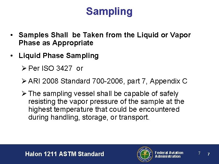 Sampling • Samples Shall be Taken from the Liquid or Vapor Phase as Appropriate