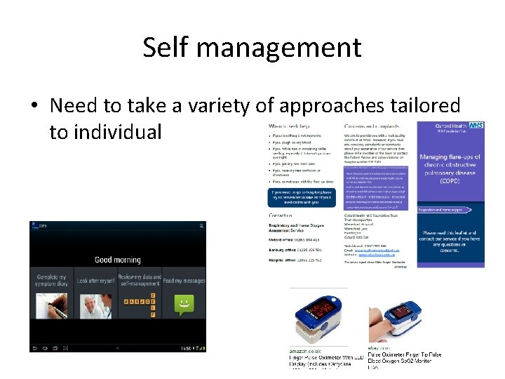 Self management • Need to take a variety of approaches tailored to individual Self management • Need to take a variety of approaches tailored to individual