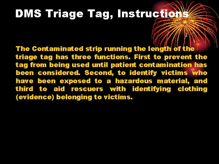 DMS Triage Tag, Instructions The Contaminated strip running the length of the triage tag