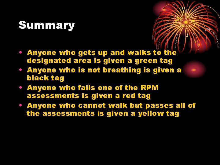 Summary • Anyone who gets up and walks to the designated area is given