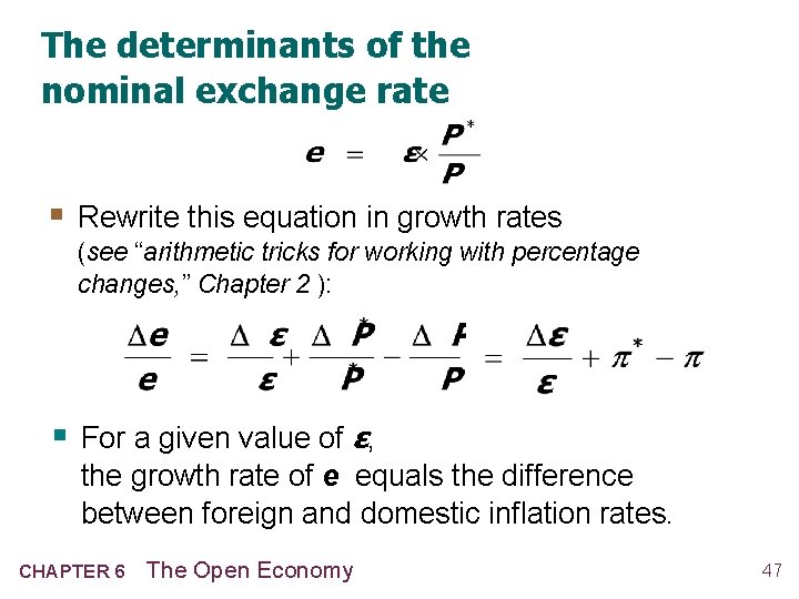 The determinants of the nominal exchange rate § Rewrite this equation in growth rates