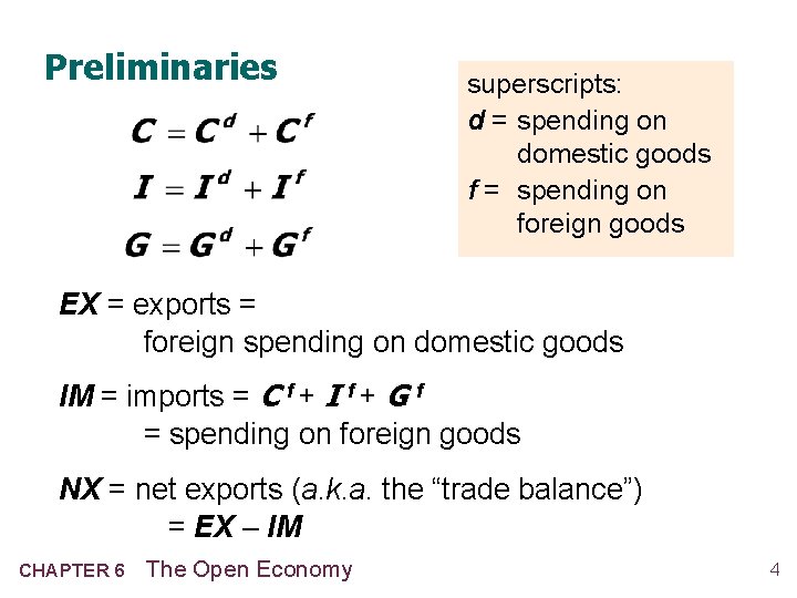 Preliminaries superscripts: d = spending on domestic goods f = spending on foreign goods