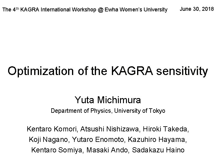 The 4 th KAGRA International Workshop @ Ewha Women’s University June 30, 2018 Optimization