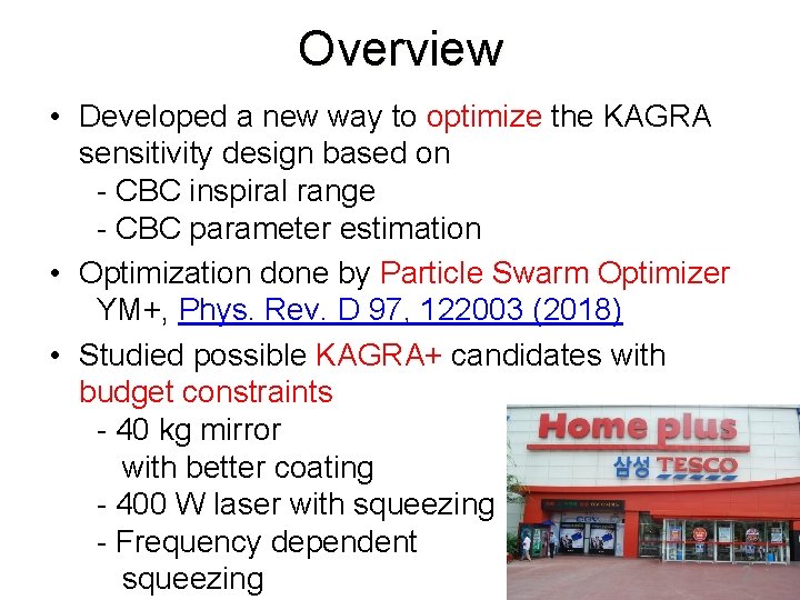 Overview • Developed a new way to optimize the KAGRA sensitivity design based on