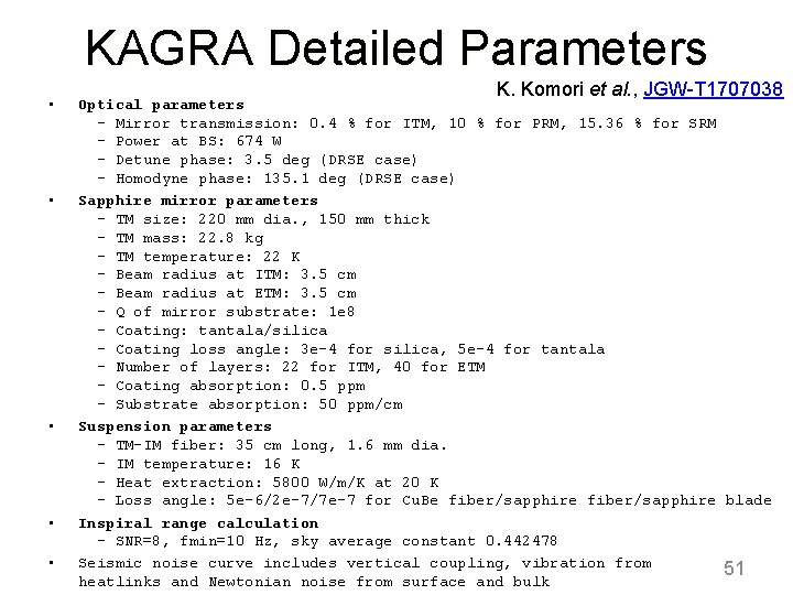 KAGRA Detailed Parameters • • • K. Komori et al. , JGW-T 1707038 Optical