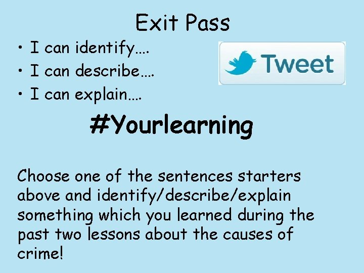 Exit Pass • I can identify…. • I can describe…. • I can explain….