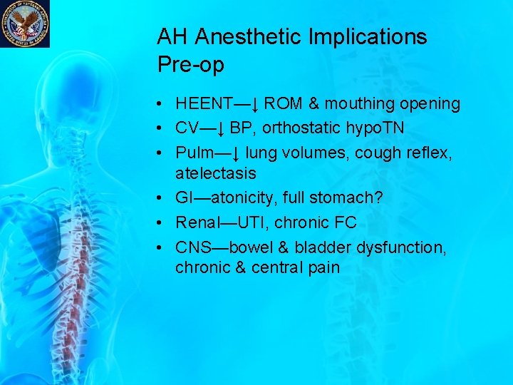 AH Anesthetic Implications Pre-op • HEENT—↓ ROM & mouthing opening • CV—↓ BP, orthostatic AH Anesthetic Implications Pre-op • HEENT—↓ ROM & mouthing opening • CV—↓ BP, orthostatic