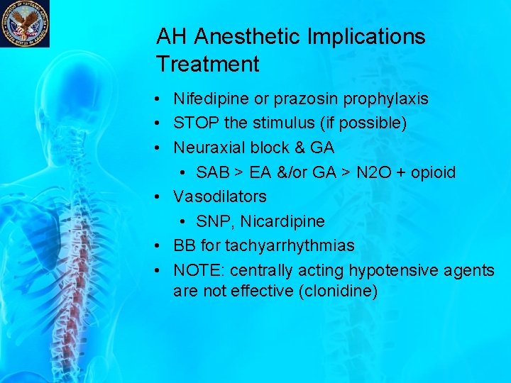 AH Anesthetic Implications Treatment • Nifedipine or prazosin prophylaxis • STOP the stimulus (if AH Anesthetic Implications Treatment • Nifedipine or prazosin prophylaxis • STOP the stimulus (if