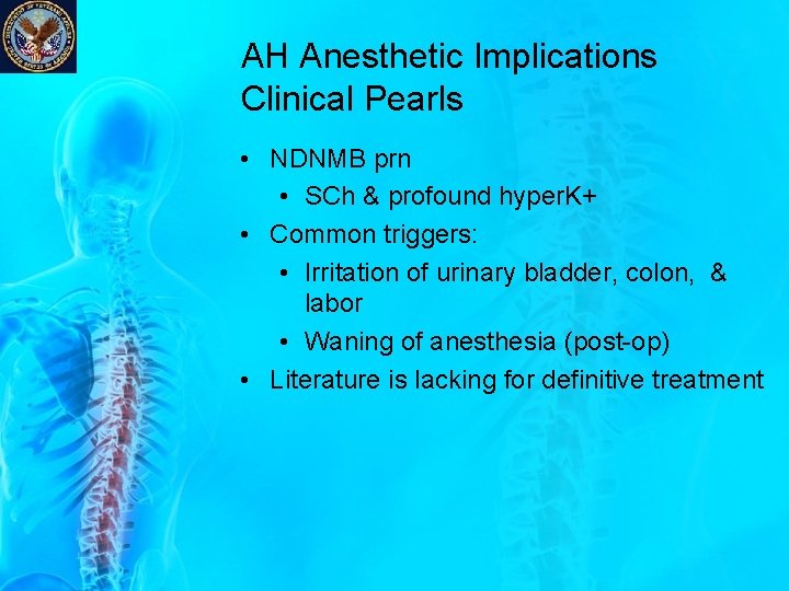 AH Anesthetic Implications Clinical Pearls • NDNMB prn • SCh & profound hyper. K+ AH Anesthetic Implications Clinical Pearls • NDNMB prn • SCh & profound hyper. K+
