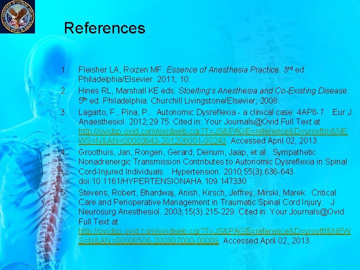 References 1. 2. 3. 4. 5. Fleisher LA, Roizen MF. Essence of Anesthesia Practice. References 1. 2. 3. 4. 5. Fleisher LA, Roizen MF. Essence of Anesthesia Practice.